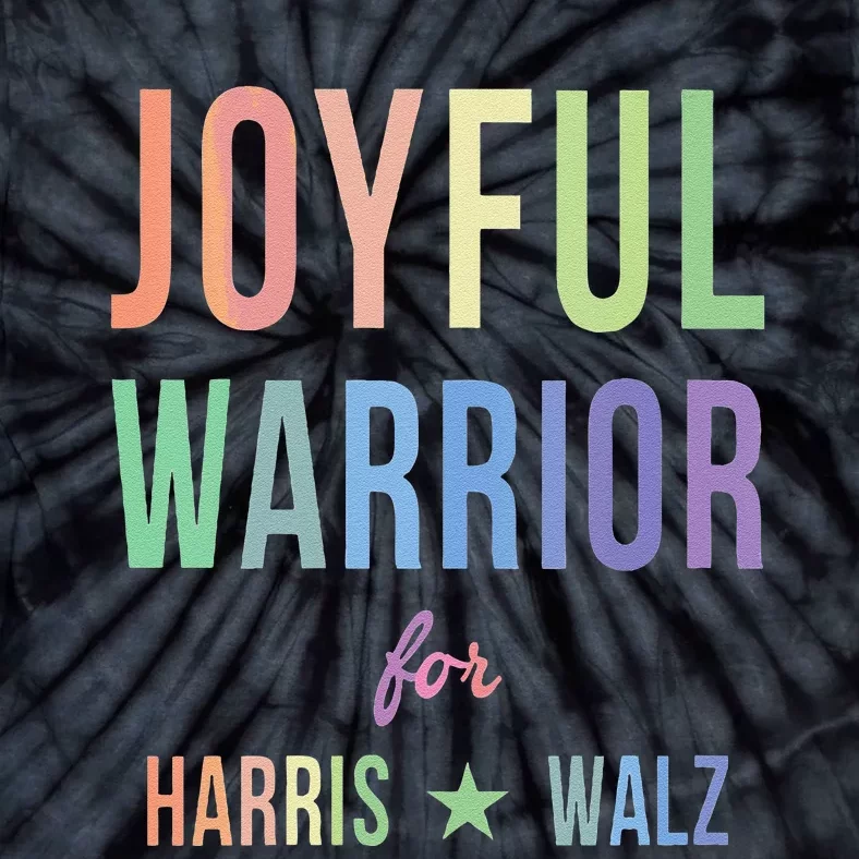 Joyful Warrior For Kamala Harris Tim Walz 2024 Tie-Dye T-Shirt