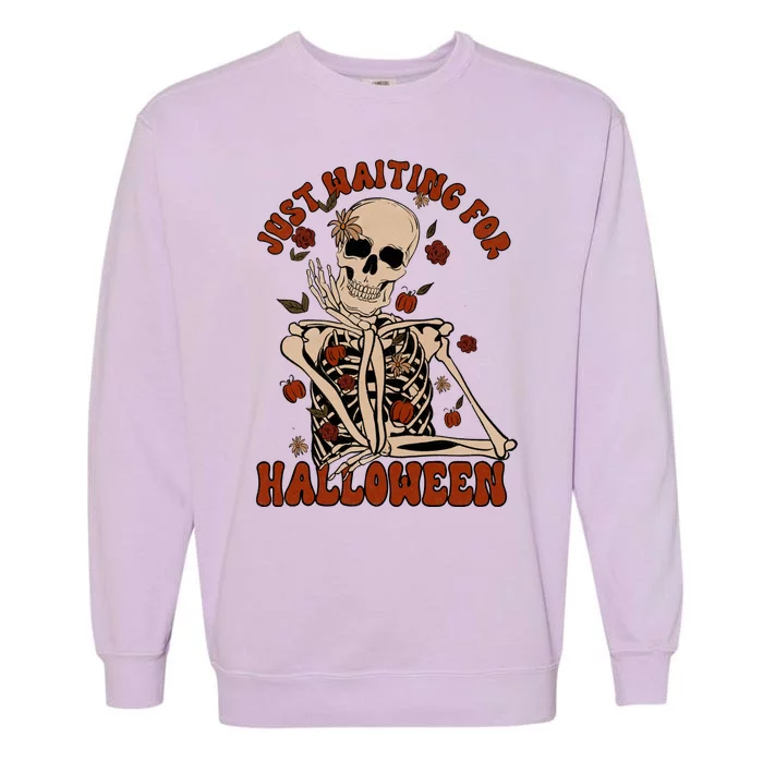 Just Waiting For Halloween Skeleton Fall Spooky Garment-Dyed Sweatshirt