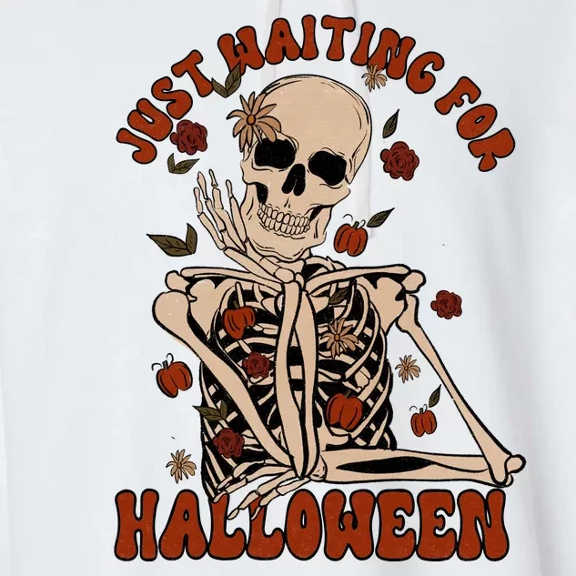 Just Waiting For Halloween Skeleton Fall Spooky Garment-Dyed Fleece Hoodie