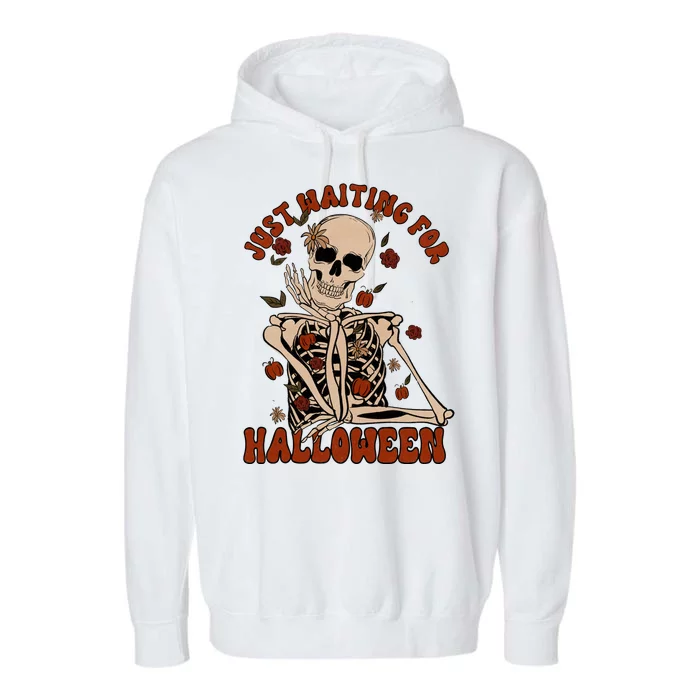 Just Waiting For Halloween Skeleton Fall Spooky Garment-Dyed Fleece Hoodie