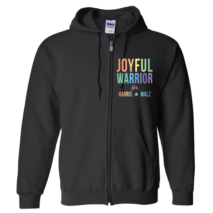 Joyful Warrior For Kamala Harris Tim Walz 2024 Full Zip Hoodie