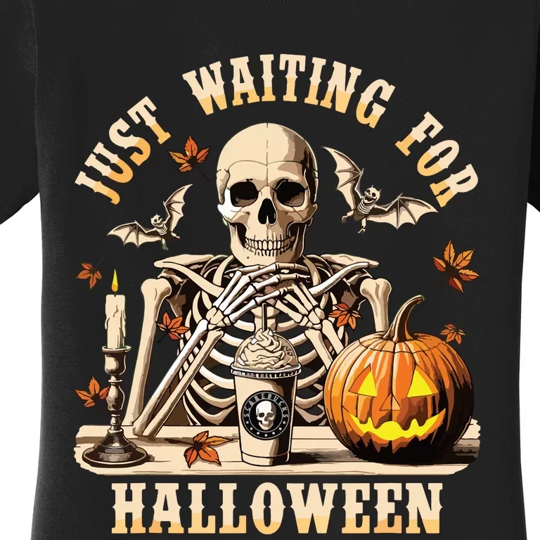 Just Waiting For Halloween Skeleton Coffee Spooky Season Women's T-Shirt