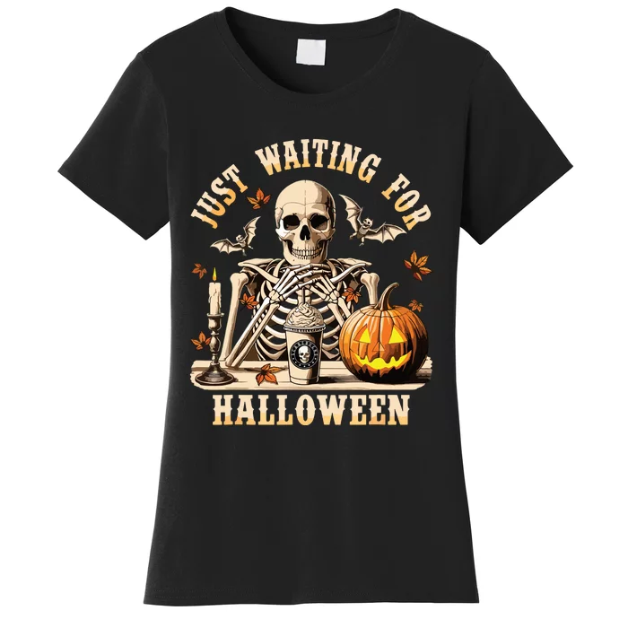 Just Waiting For Halloween Skeleton Coffee Spooky Season Women's T-Shirt