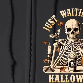 Just Waiting For Halloween Skeleton Coffee Spooky Season Full Zip Hoodie