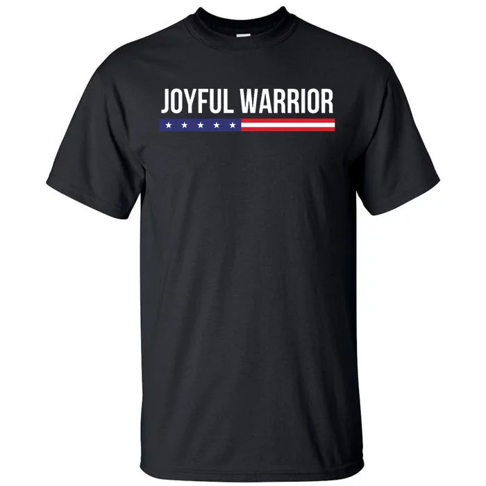 Joyful Warrior Funny Retro Inspired Quote Saying Gifts Tall T-Shirt