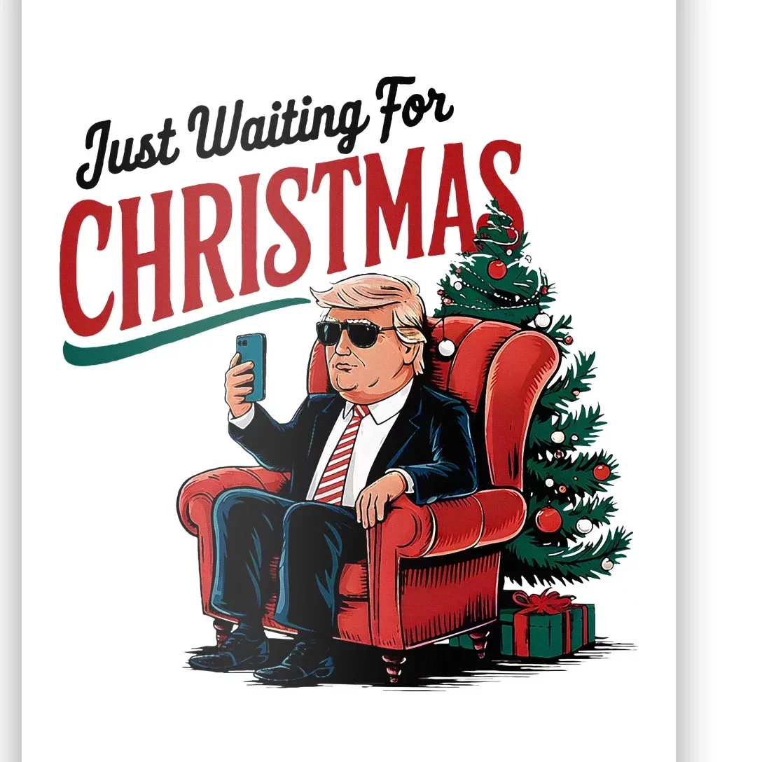 Just Waiting For Christmas Trump Funny Vote For Trump Xmas Poster