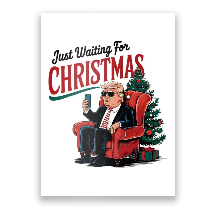 Just Waiting For Christmas Trump Funny Vote For Trump Xmas Poster