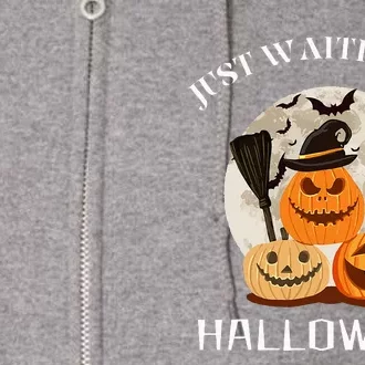 Just Waiting For Halloween Pumpkins Full Zip Hoodie