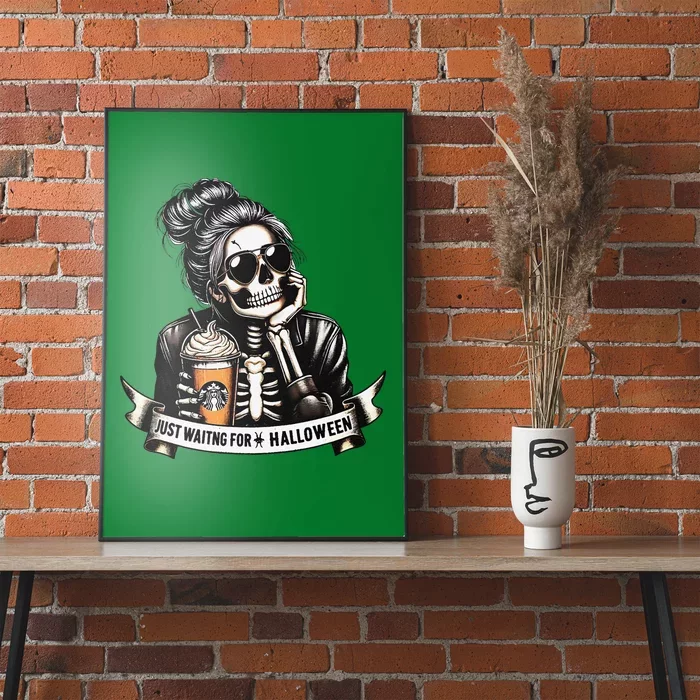 Just Waiting For Halloween Spooky Season Skeleton Coffee Poster