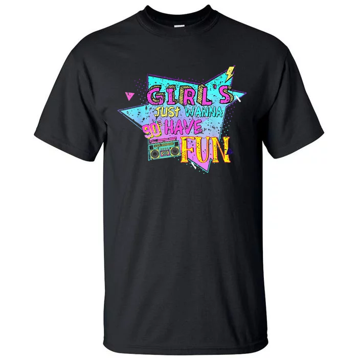 Just Wanna Have Fun Nostalgia 1990s Tall T-Shirt