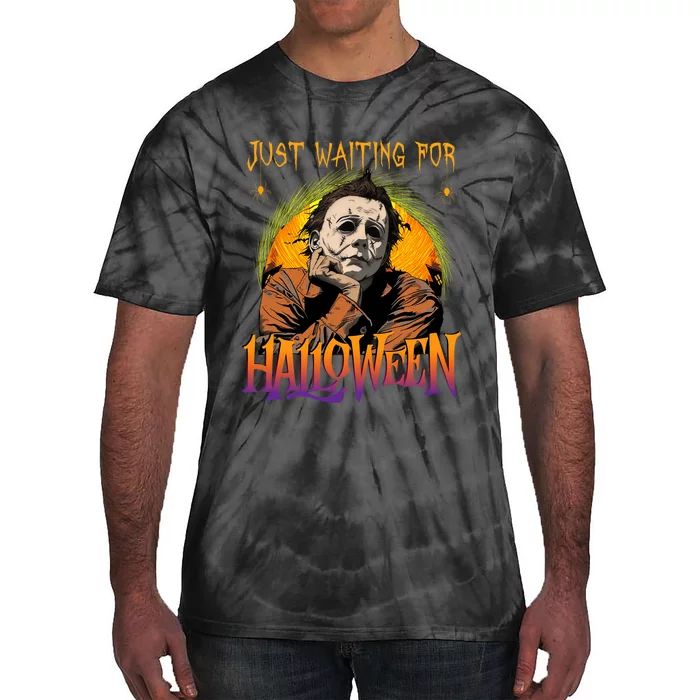 Just Waiting Halloween Horror Character Scary Movie Tie-Dye T-Shirt