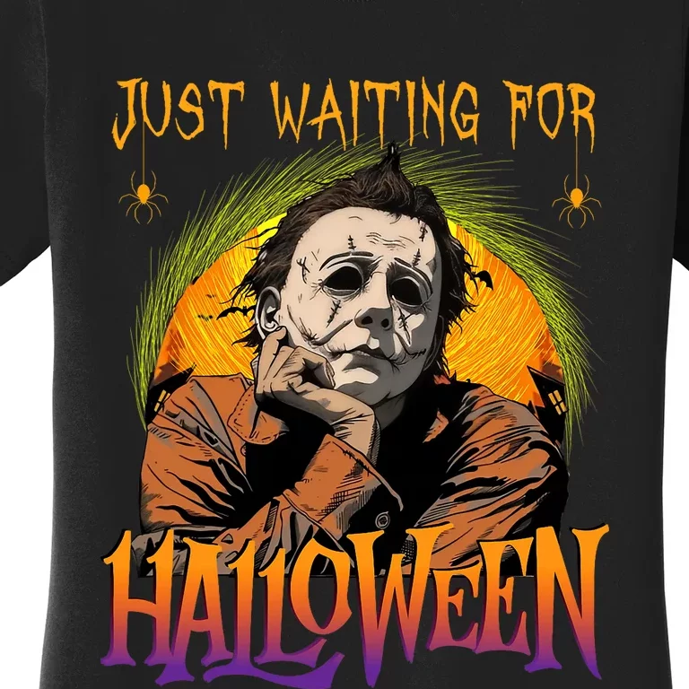 Just Waiting Halloween Horror Character Scary Movie Women's T-Shirt