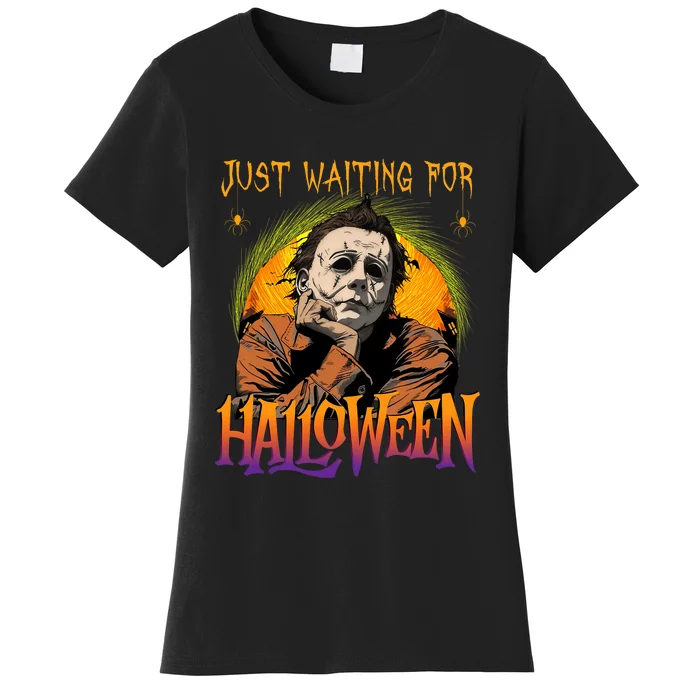 Just Waiting Halloween Horror Character Scary Movie Women's T-Shirt