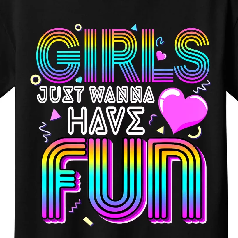 Just Wanna Have Fun Awesome 70s 80s 90s 1980s Kids T-Shirt