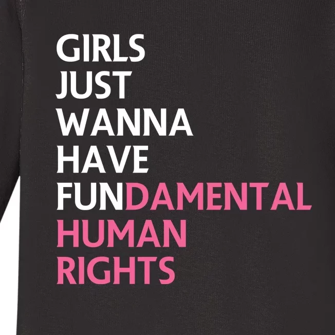 Just Wanna Have Fundamental Human Rights Feminist Baby Long Sleeve Bodysuit