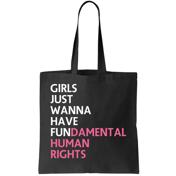 Just Wanna Have Fundamental Human Rights Feminist Tote Bag