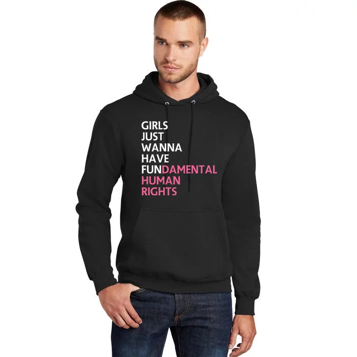 Just Wanna Have Fundamental Human Rights Feminist Tall Hoodie