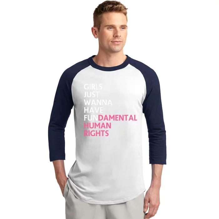 Just Wanna Have Fundamental Human Rights Feminist Baseball Sleeve Shirt