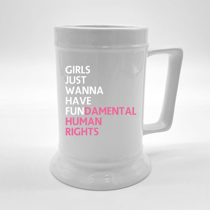 Just Wanna Have Fundamental Human Rights Feminist Front & Back Beer Stein