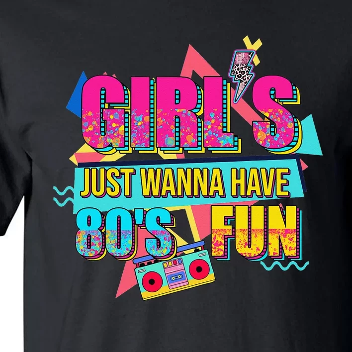 Just Wanna Have Fun Nostalgia 1980s Tall T-Shirt