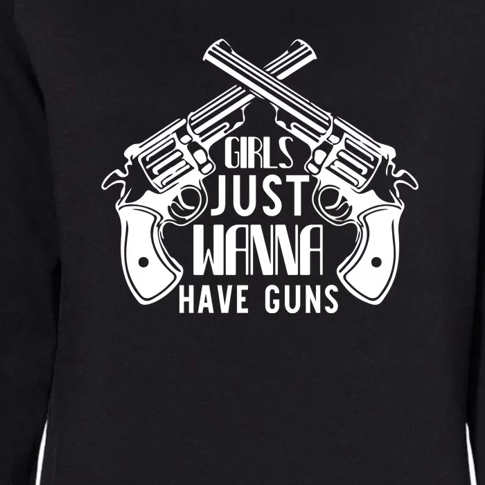 Just Wanna Have Guns Womens California Wash Sweatshirt