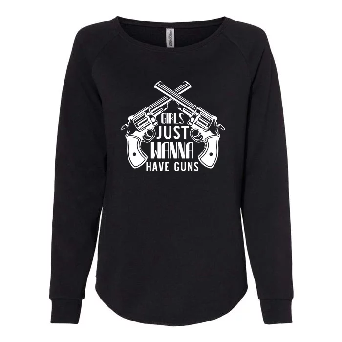 Just Wanna Have Guns Womens California Wash Sweatshirt