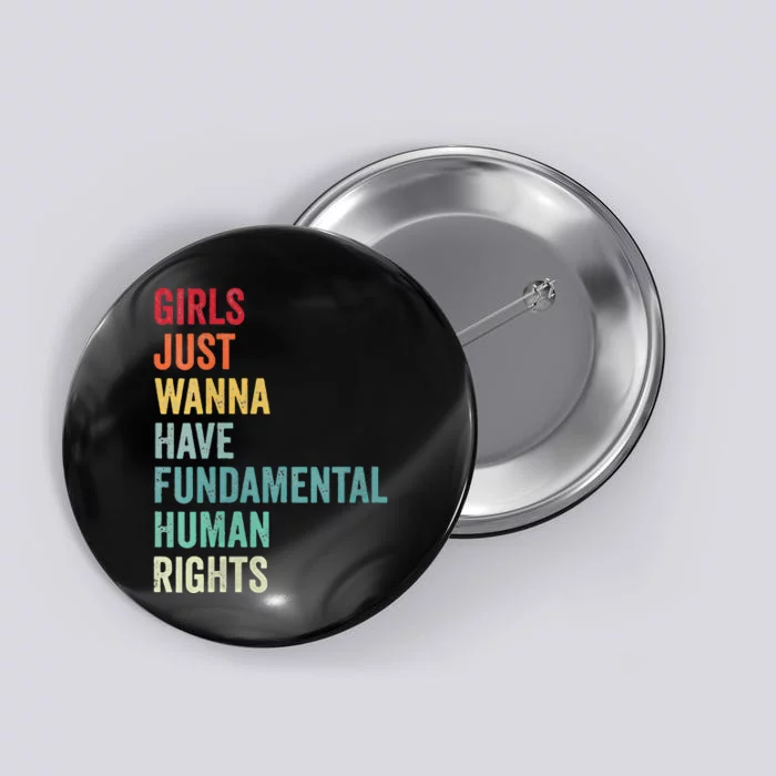 Just Wanna Have Fun Damental Human Rights Vintage Button