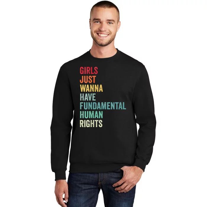 Just Wanna Have Fun Damental Human Rights Vintage Tall Sweatshirt