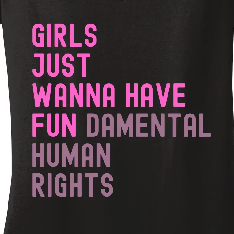 Just Wanna Have Fundamental Human Rights Women's V-Neck T-Shirt