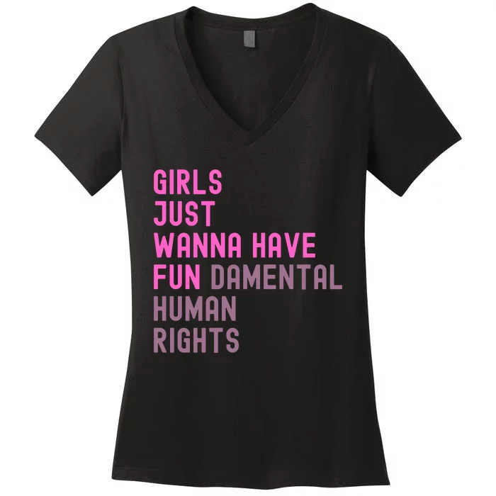 Just Wanna Have Fundamental Human Rights Women's V-Neck T-Shirt