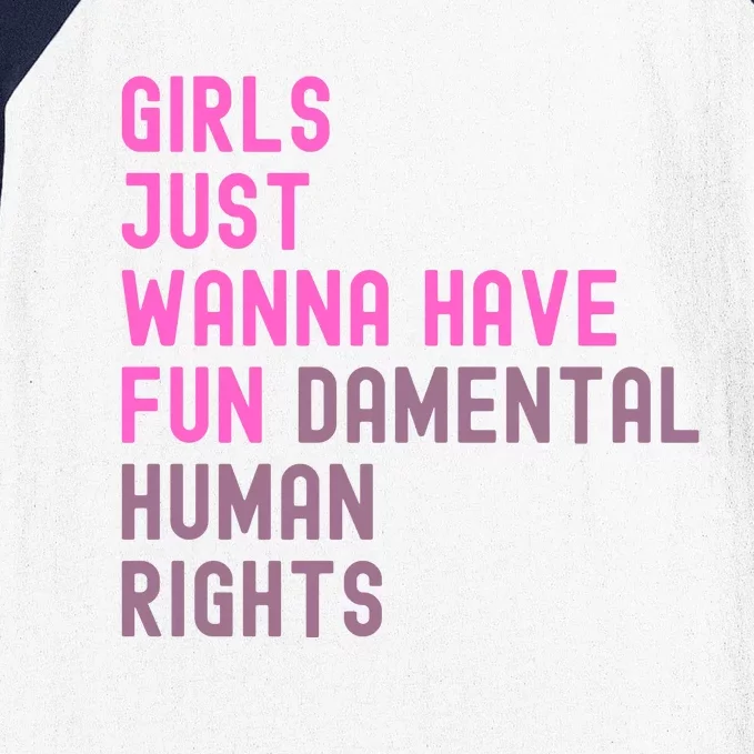 Just Wanna Have Fundamental Human Rights Baseball Sleeve Shirt