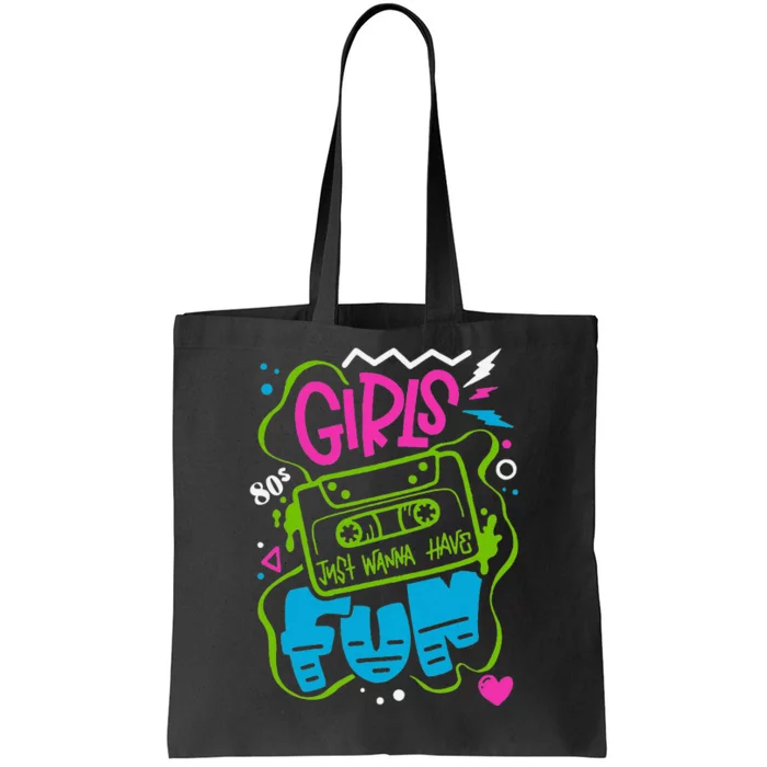 Just Wanna Have Fun Nostalgia 1980s Tote Bag