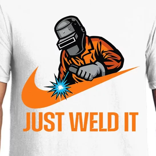 Just Weld It  Welder Lover Welder Tradesperson Job Lover Pajama Set