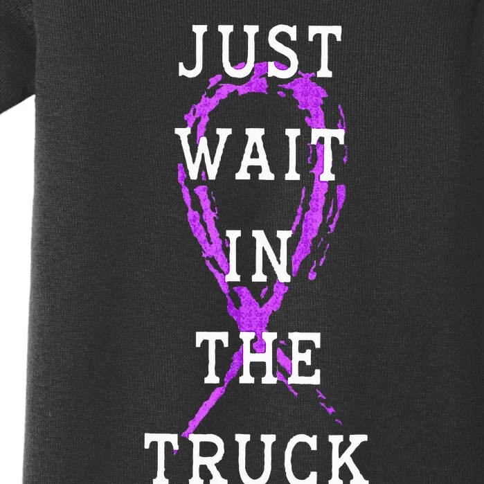 Just Wait In The Truck Domestic Violence Purple Ribbon Baby Bodysuit