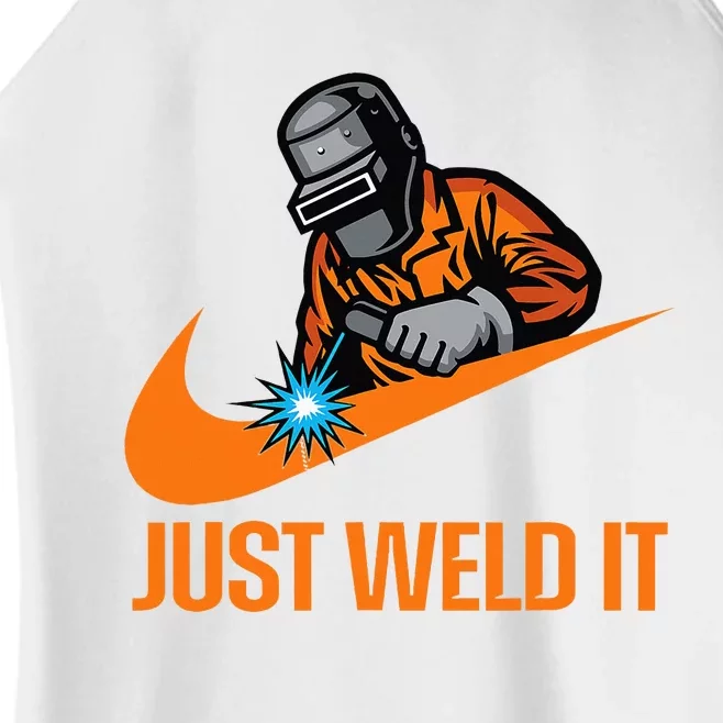 Just Weld It Welder Lover Welder Tradesperson Job Lover Women’s Perfect Tri Rocker Tank