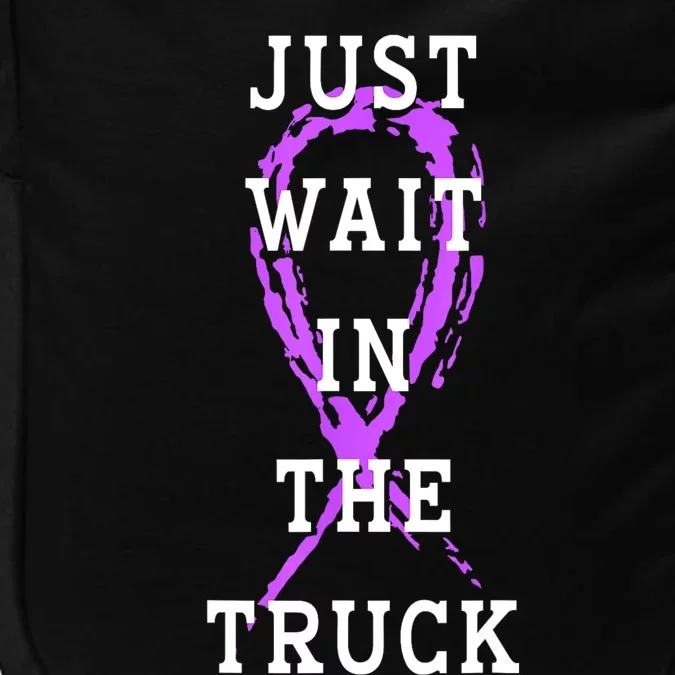 Just Wait In The Truck Purple Ribbon Cancer Awareness Day Impact Tech Backpack