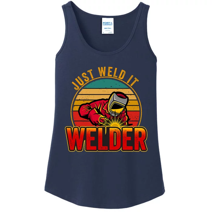 Just Weld It Funny Welder Welding Work Lover Ladies Essential Tank