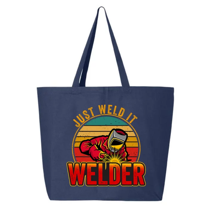 Just Weld It Funny Welder Welding Work Lover 25L Jumbo Tote