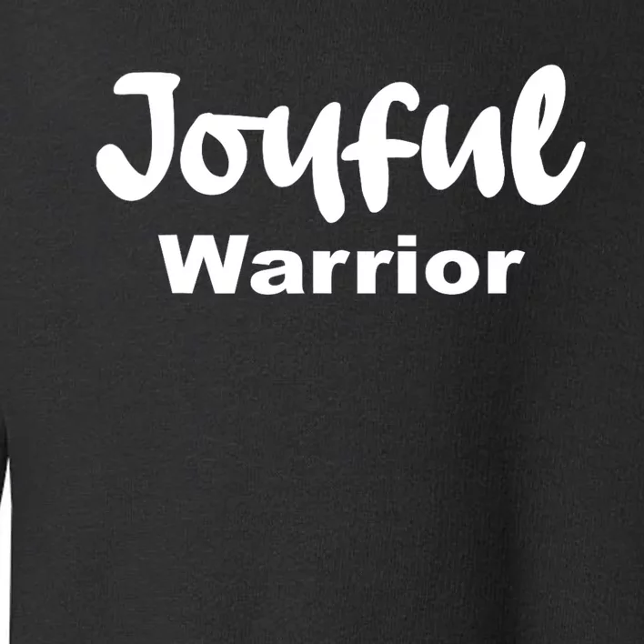 Joyful Warrior Toddler Sweatshirt