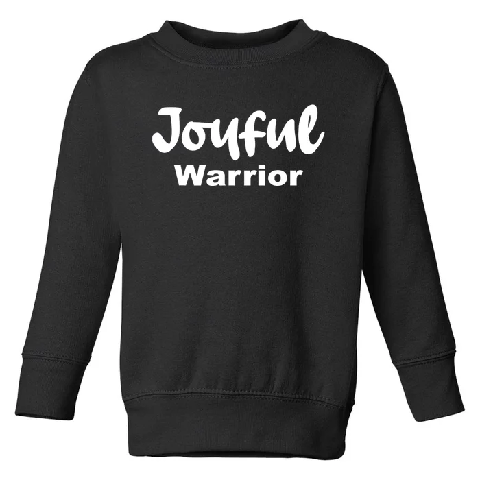 Joyful Warrior Toddler Sweatshirt