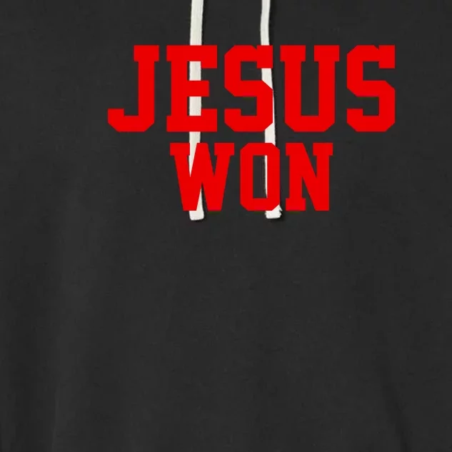 Jesus Won Front And Back Front & Back Garment-Dyed Fleece Hoodie