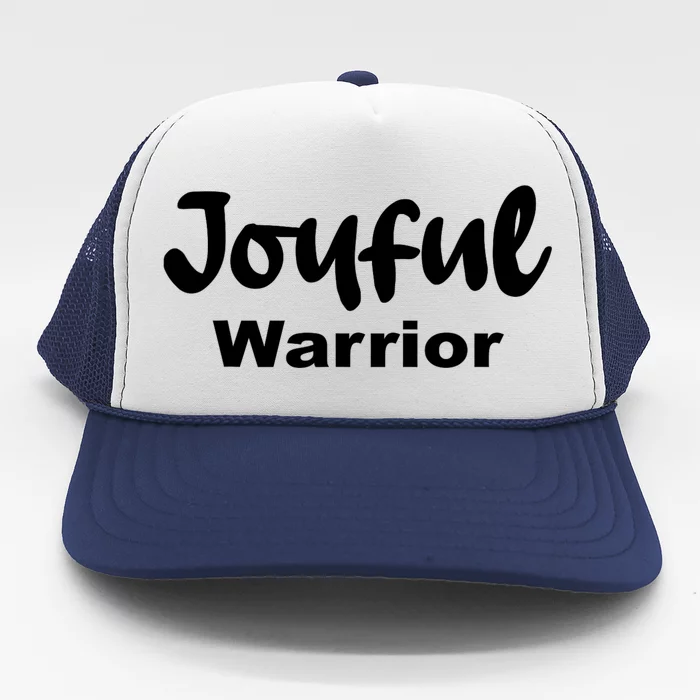 Joyful Warrior Trucker Hat