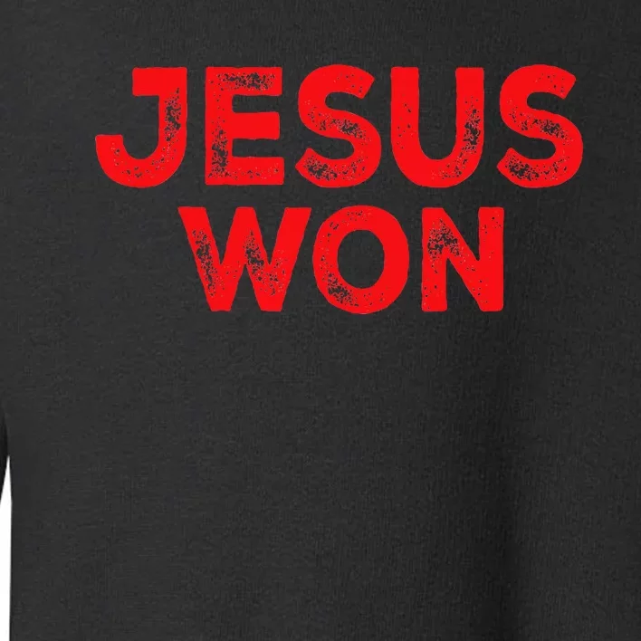 Jesus Won Toddler Sweatshirt