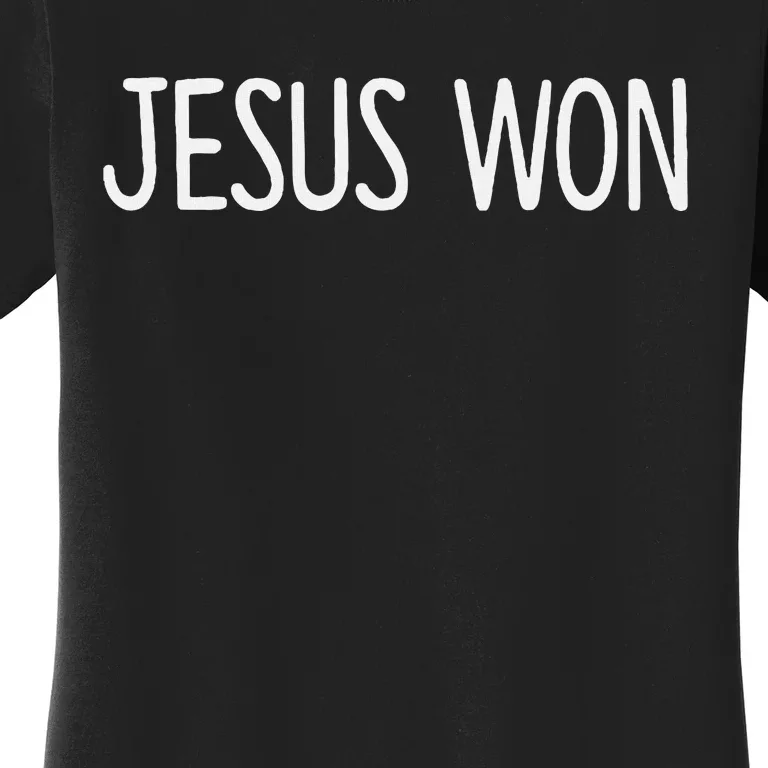 Jesus Won Women's T-Shirt