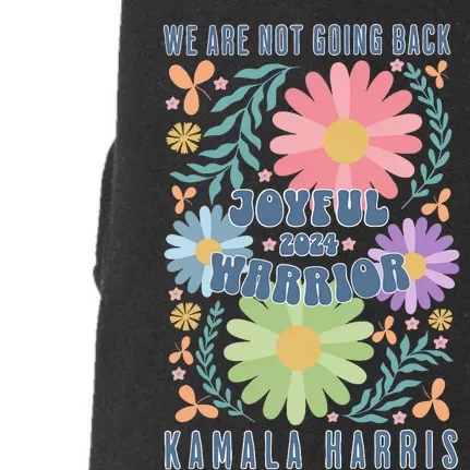 Joyful Warrior Kamala Harris Waltz 2024 WeRe Not Going Back Doggie 3-End Fleece Hoodie