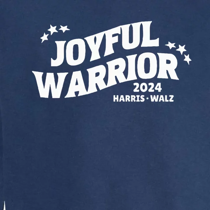 Joyful Warrior Kamala Harris Tim Walz Waltz 2024 Garment-Dyed Sweatshirt