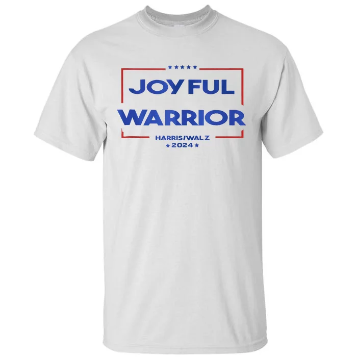 Joyful Warrior Kamala Harris Tim Walz Harris 2024 Tall T-Shirt