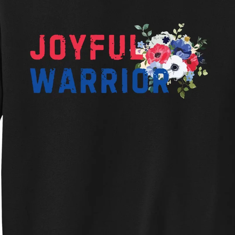 Joyful Warrior Kamala Harris 2024 Us Election President Tim Walz Kamala Harris Tall Sweatshirt