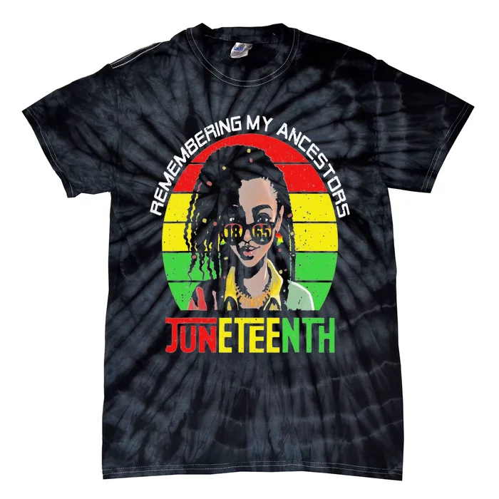 Juneteenth Wo Loc'd Hair Remembering My Ancestors Tie-Dye T-Shirt