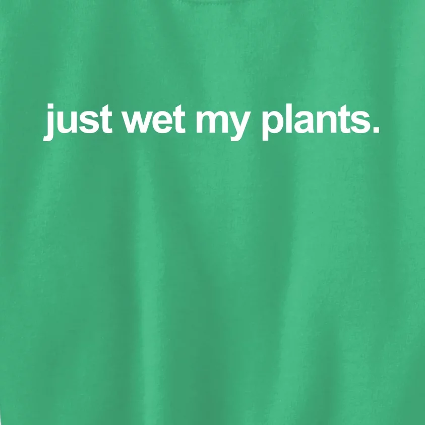 Just Wet My Pants Funny Gardening Kids Sweatshirt